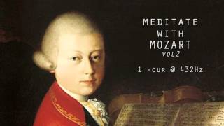 Meditate with Mozart  432Hz Classical Music  Vol 2 [upl. by Ecire]