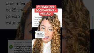 PATERNIDADE SOCIOAFETIVA  PENSÃO ‼️ direito familia [upl. by Doowyah420]