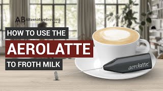 How To Use the AeroLatte To Froth Milk [upl. by Wales]