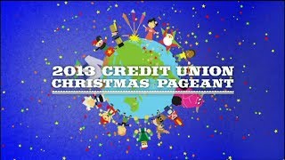 2013 Credit Union Christmas Pageant [upl. by Nrol351]