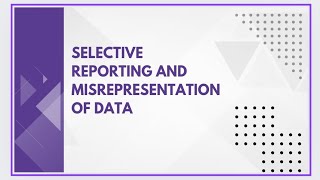 Selective reporting and misrepresentation of data [upl. by Einra]