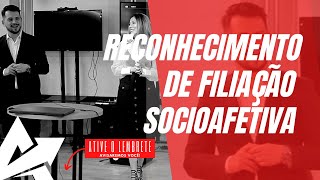 DIREITO DE FAMÍLIA Reconhecimento de filiação socioafetiva [upl. by Akehsar]